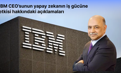 IBM CEO’sundan yapay zekanın küresel iş gücüne etkisi hakkında açıklama