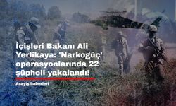İçişleri Bakanı Ali Yerlikaya: 'Narkogüç' operasyonlarında 22 şüpheli yakalandı