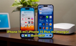 iPhone 15 mi? iPhone 15 Plus mı? Hangisi mantıklı?