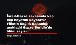 İsrail-Gazze savaşında kaç kişi hayatını kaybetti? Filistin Sağlık Bakanlığı açıkladı! Gazze Şeridin'de ölüm sayısı..