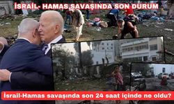 İsrail-Hamas savaşında son 24 saat içinde ne oldu? İşte son durum...