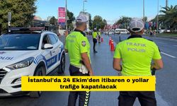 İstanbul'da 24 Ekim'den itibaren o yollar trafiğe kapatılacak