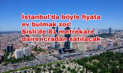 İstanbul’da böyle fiyata ev bulmak zor! Şişli’de 81 metrekare daire icradan satılacak