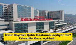 İzmir Bayraklı Şehir Hastanesi açılıyor mu? Fahrettin Koca açıkladı...