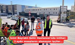 İzmir Bayraklı Şehir Hastanesi'nde intihar: 3 aydır maaşlarını alamayan işçiler...