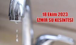 İzmir'in merkezi susuzlukla imtihan olacak! 18 Ekim 2023 İzmir Su Kesintisi İZSU