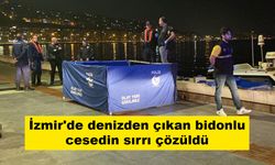 İzmir'de denizden çıkan bidonlu cesedin sırrı çözüldü