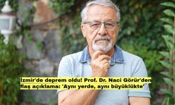 İzmir'de deprem oldu! Prof. Dr. Naci Görür'den flaş açıklama: 'Aynı yerde, aynı büyüklükte'