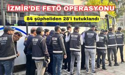 İzmir'de FETÖ operasyonunda 84 şüpheliden 28 kişi tutuklandı