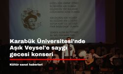 Karabük Üniversitesi'nde Aşık Veysel'e saygı gecesi konseri