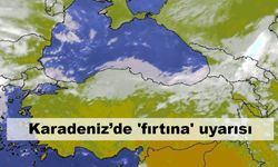 Karadeniz’de 'fırtına' uyarısı
