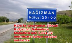 Kars’ta yaşayanlar dikkat! Kağızman Şahindere Mahallesi’nde 5.541,32 metrekare bahçe icradan satılacak