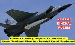 Kh-47M2 Kinzhal hangi ülkeye ait? Kinzhal Füzesi ne? Kinzhal Füzesi hangi ülkeye karşı kullanıldı? Kinzhal Füzesi amacı?