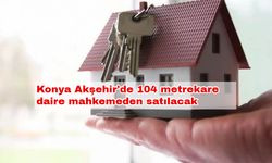 Konya Akşehir'de 104 metrekare daire mahkemeden satılacak