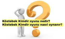 Köstebek Kimdir oyunu nedir? Köstebek Kimdir oyunu nasıl oynanır?