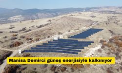 Manisa Demirci güneş enerjisiyle kalkınıyor