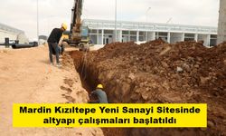 Mardin Kızıltepe Yeni Sanayi Sitesinde altyapı çalışmaları başlatıldı