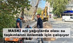 MASKİ ani yağışlarda olası su taşkınlarını önlemek için çalışıyor