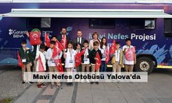 Mavi Nefes Otobüsü Yalova’da