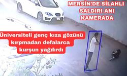 Mersin'de silahlı saldırı anı kamerada!  Üniversiteli genç kıza gözünü kırpmadan defalarca kurşun yağdırdı