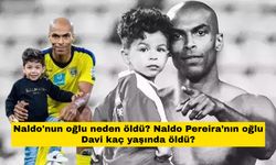 Naldo'nun oğlu neden öldü? Naldo Pereira’nın oğlu Davi kaç yaşında öldü?