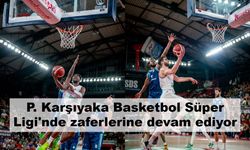 P. Karşıyaka Basketbol Süper Ligi'nde zaferlerine devam ediyor