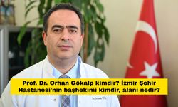 Prof. Dr. Orhan Gökalp kimdir? İzmir Şehir Hastanesi'nin başhekimi kimdir, alanı nedir?