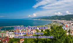 Böyle fiyat yok! Rize'de 2+1 daire mahkemeden satılacak