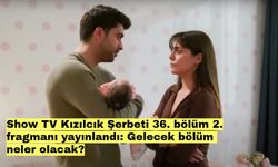Show TV Kızılcık Şerbeti 36. bölüm 2. fragmanı yayınlandı: Gelecek bölüm neler olacak?