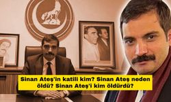 Sinan Ateş'in katili kim? Sinan Ateş neden öldü? Sinan Ateş'i kim öldürdü, cinayeti kim işledi?