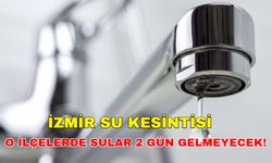 İZSU uyardı! Konak ve Bornova'da yaşayanlar dikkat! İzmir'de 2 gün su kesintisi yaşanacak