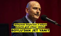 Süleyman Soylu'dan 3 milyon dolarlık 'gizli' villa iddialarına jet yanıt
