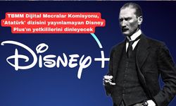 TBMM Dijital Mecralar Komisyonu, 'Atatürk' dizisini yayınlamayan Disney Plus'ın yetkililerini dinleyecek