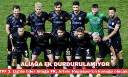 TFF 3. Lig'de lider Aliağa FK, Artvin Hopaspor'un konuğu olacak