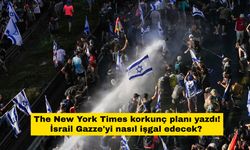 The New York Times korkunç planı yazdı! İsrail Gazze'yi nasıl işgal edecek?