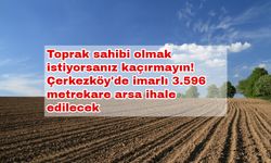 Toprak sahibi olmak istiyorsanız kaçırmayın! Çerkezköy'de imarlı 3.596 metrekare arsa ihale edilecek