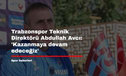 Trabzonspor Teknik Direktörü Abdullah Avcı: 'Kazanmaya devam edeceğiz'