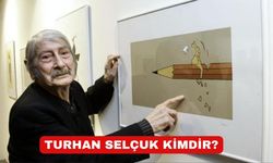 Turhan Selçuk kimdir? Turhan Selçuk mesleği ne? Turhan Selçuk ne zaman öldü, neden öldü?