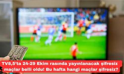 TV8,5’ta 24-29 Ekim rasında yayınlanacak şifresiz maçlar belli oldu! Bu hafta hangi maçlar şifresiz?