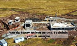 Van'da Saray Atıksu Arıtma Tesisinin yapımı sürüyor