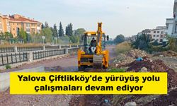 Yalova Çiftlikköy'de yürüyüş yolu çalışmaları devam ediyor