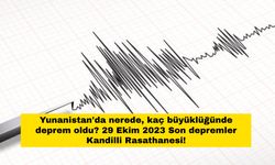Yunanistan'da nerede, kaç büyüklüğünde deprem oldu? 29 Ekim 2023 Son depremler Kandilli Rasathanesi!