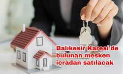 Balıkesir Karesi'de bulunan mesken icradan satılacak