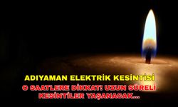 2 Şubat 2024 Adıyaman elektrik kesintisi: Kentte hayat duracak! -Adıyaman Kahramanmaraş Elektrik kesintisi