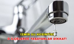 30 Nisan 2024 İzmir su kesintisi: İZSU açıkladı, İzmir'de sular ne zaman gelecek?