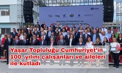 Yaşar Topluluğu Cumhuriyet’in 100. Yılını çalışanları ve aileleri ile kutladı