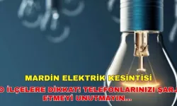 20 Mart 2024 Mardin elektrik kesintisi o ilçelerde saatlerce sürecek... -Dicle Elektrik kesintisi