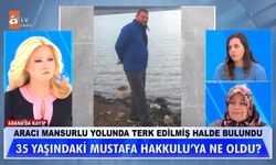 Müge Anlı Mustafa Hakkulu bulundu mu? Mustafa Hakkulu kimdir? Mustafa Hakkulu'na ne oldu?