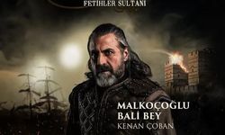 Mehmed Fetihler Sultanı Malkoçoğlu Bali Bey kim? Kenan Çoban kimdir?