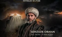 Mehmed Fetihler Sultanı Şehzade Orhan kimdir? Ali Nuri Türkoğlu kimdir?